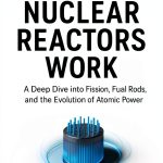 Nuclear Engineering Kindle Book – How It Really Works Volume 32-0